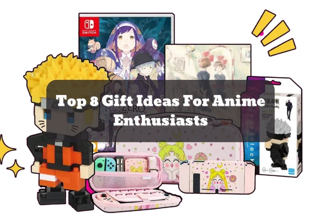 Top 8 Gift Ideas For Anime Enthusiasts